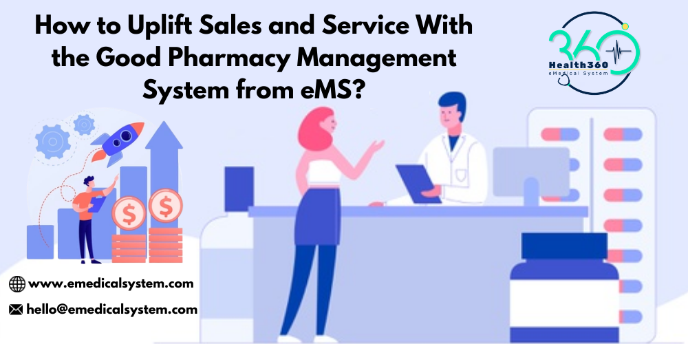 How to Uplift Sales and Service With the Good Pharmacy Management System?