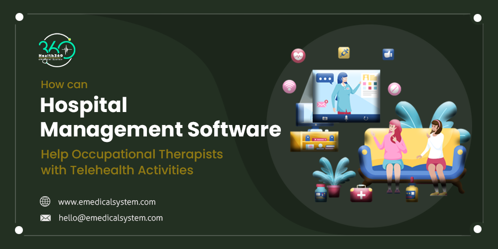 How can Hospital Management Software Help Occupational Therapists with Telehealth Activities?